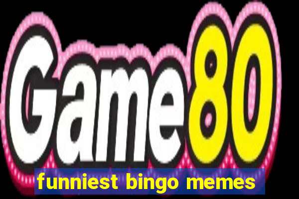 funniest bingo memes