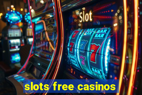 slots free casinos