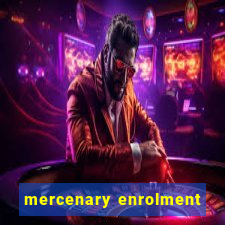 mercenary enrolment