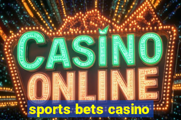 sports bets casino