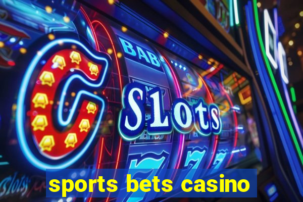 sports bets casino