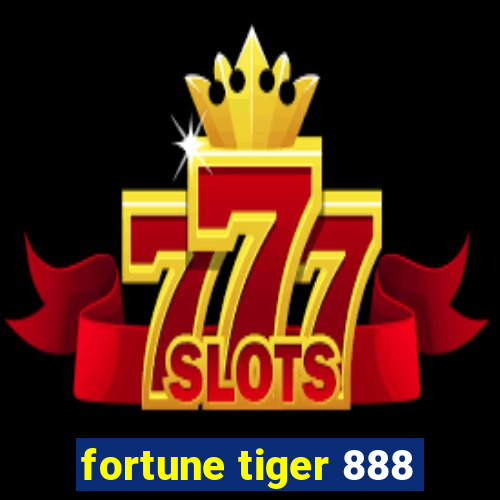 fortune tiger 888