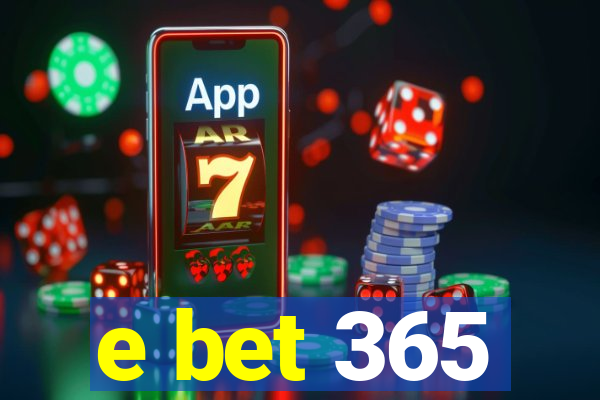 e bet 365