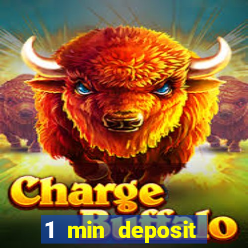 1 min deposit online casino