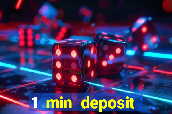 1 min deposit online casino