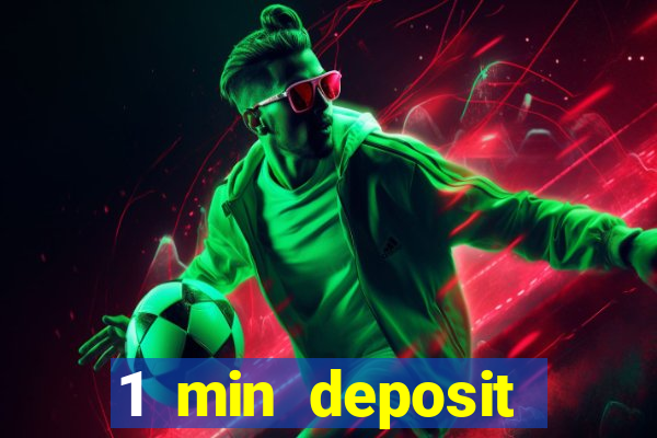 1 min deposit online casino