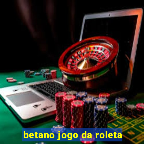 betano jogo da roleta