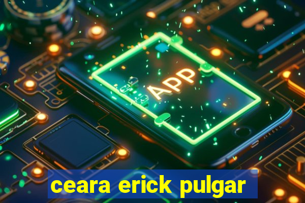 ceara erick pulgar