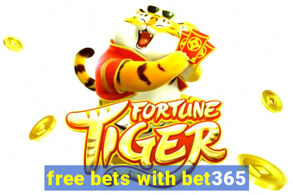 free bets with bet365