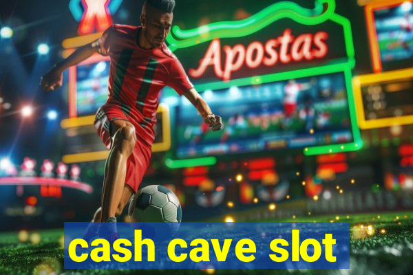 cash cave slot