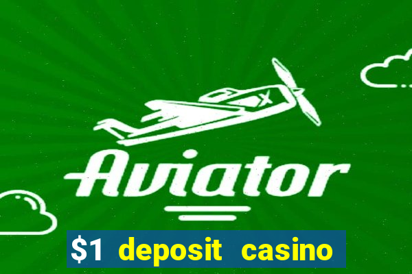 $1 deposit casino mega moolah