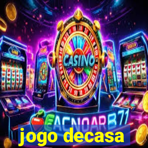 jogo decasa