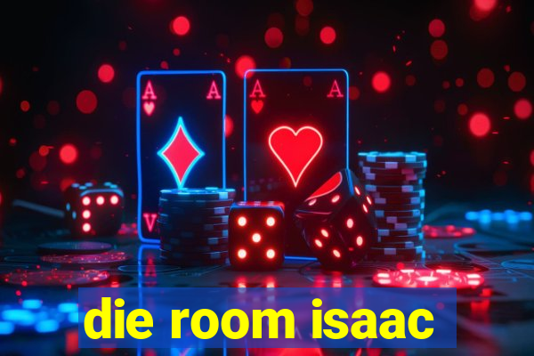 die room isaac