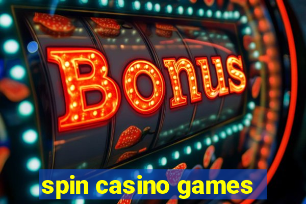 spin casino games