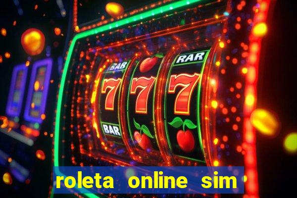 roleta online sim ou nao