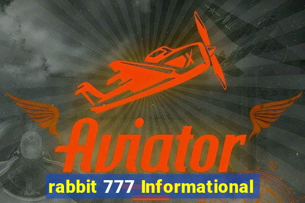 rabbit 777 Informational