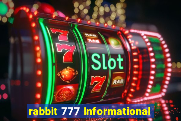 rabbit 777 Informational