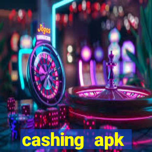 cashing apk dinheiro infinito