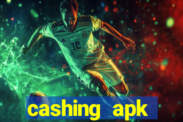 cashing apk dinheiro infinito