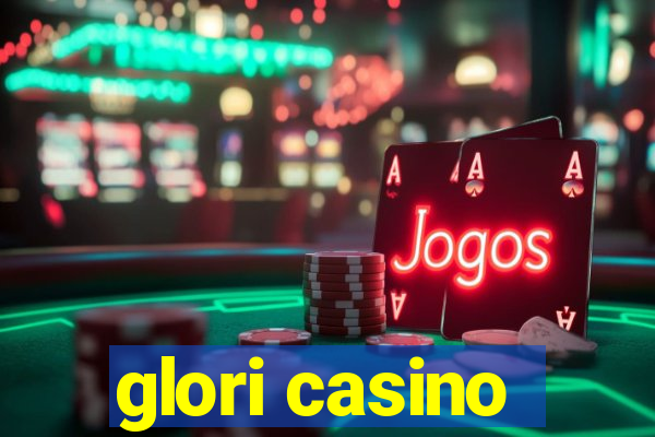 glori casino