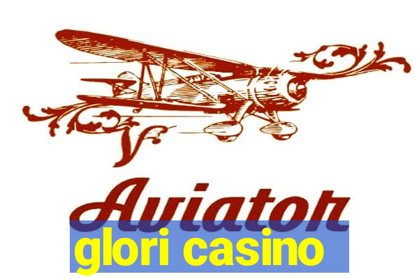 glori casino