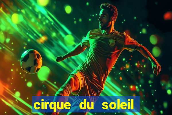 cirque du soleil porto seguro