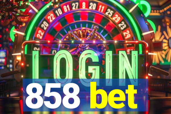 858 bet