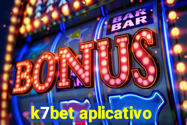 k7bet aplicativo