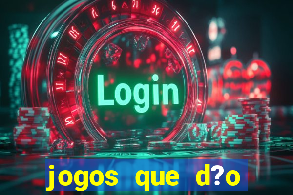 jogos que d?o dinheiro na internet