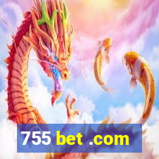 755 bet .com