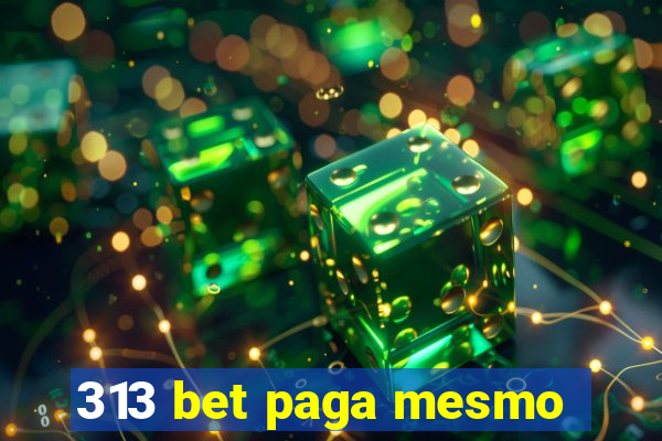 313 bet paga mesmo