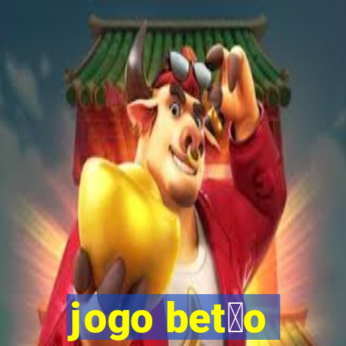 jogo bet茫o