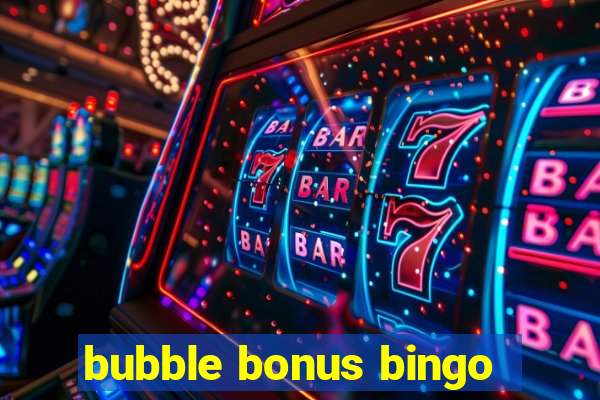 bubble bonus bingo