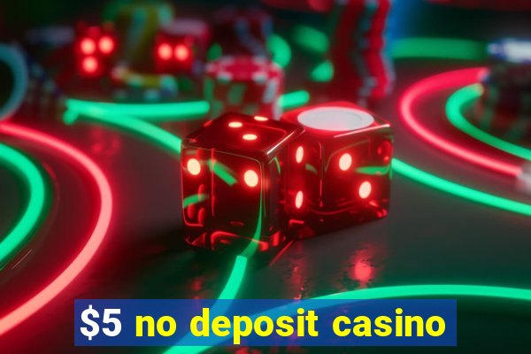 $5 no deposit casino