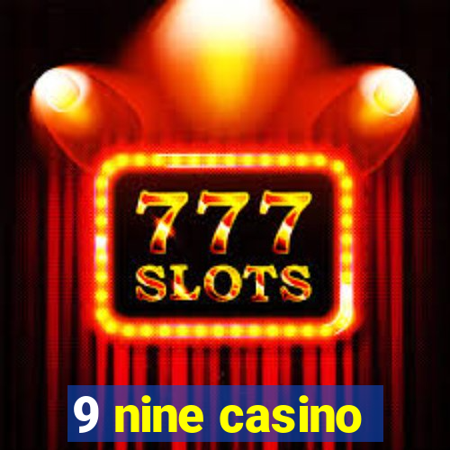 9 nine casino