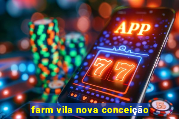 farm vila nova conceição