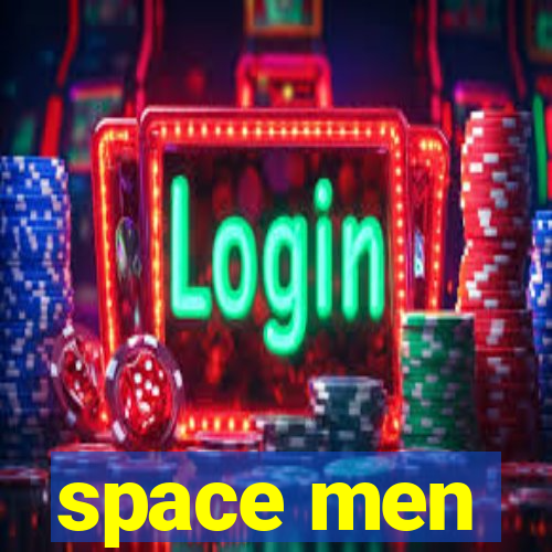 space men