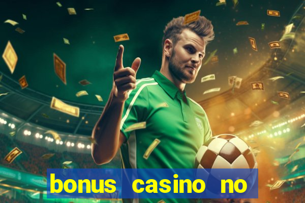 bonus casino no deposit 2024