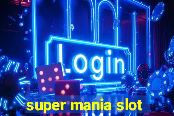 super mania slot