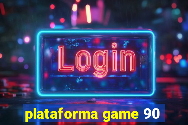 plataforma game 90