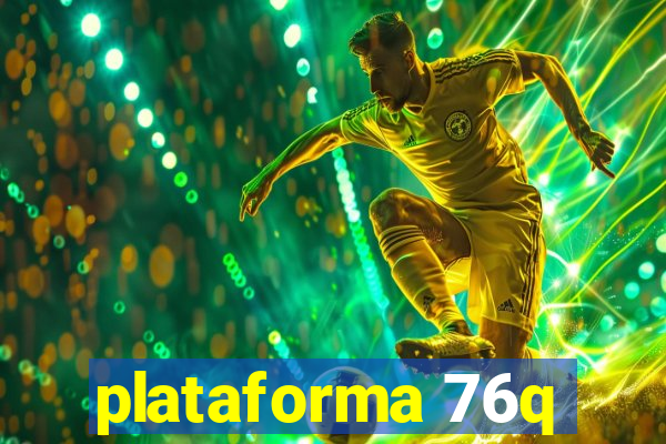 plataforma 76q