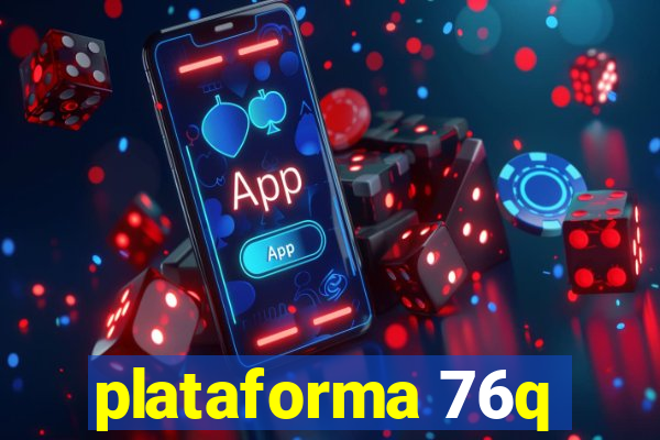 plataforma 76q