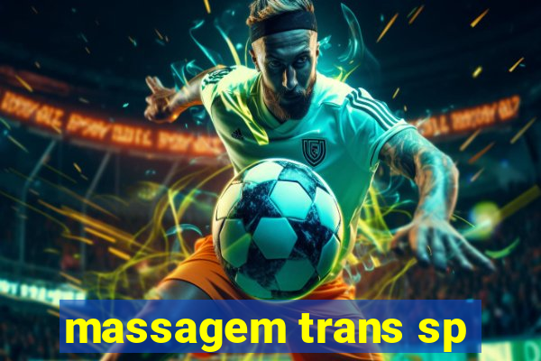 massagem trans sp