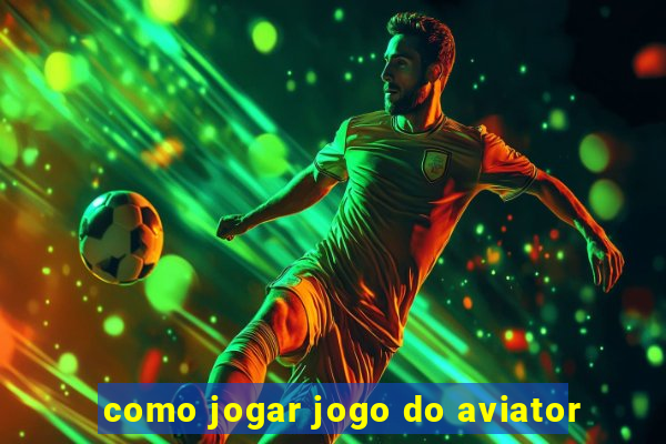 como jogar jogo do aviator