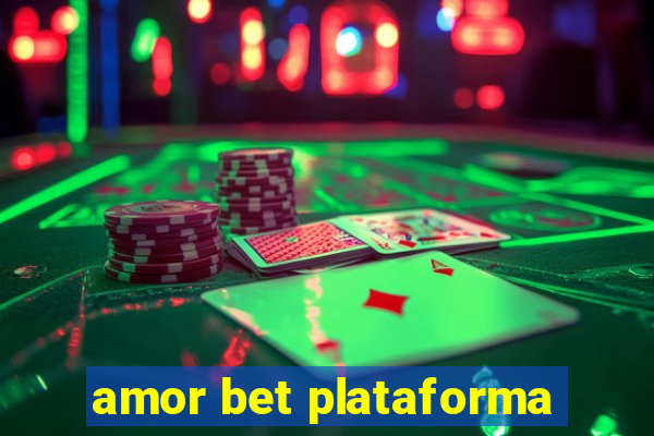 amor bet plataforma