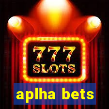 aplha bets