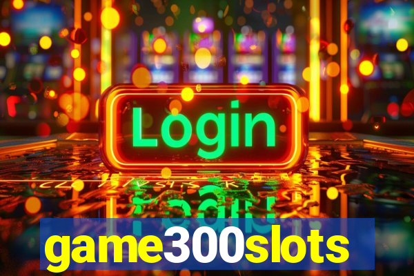 game300slots