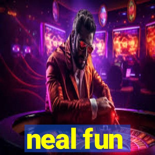 neal fun