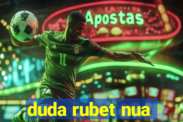 duda rubet nua