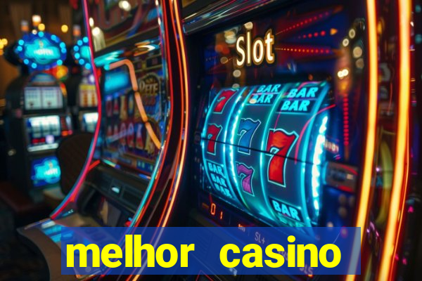 melhor casino online do mundo